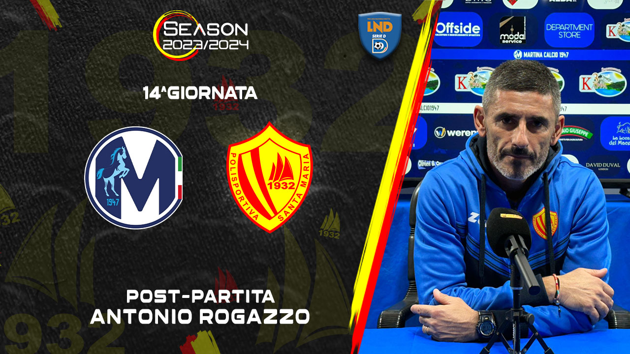 Martina Calcio 0-0 Polisportiva Santa Maria Cilento | Post-gara con Rogazzo 