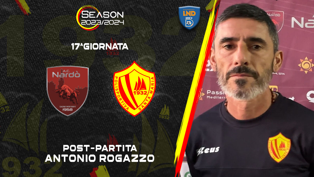 Nardò 0-1 Polisportiva Santa Maria Cilento | Post-partita con Rogazzo 