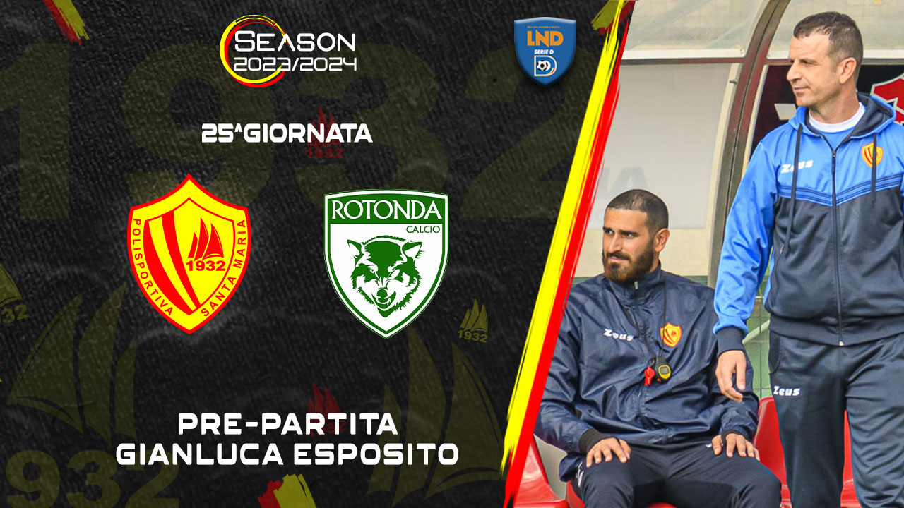 Polisportiva Santa Maria Cilento - Rotonda | Pre-partita con Esposito 