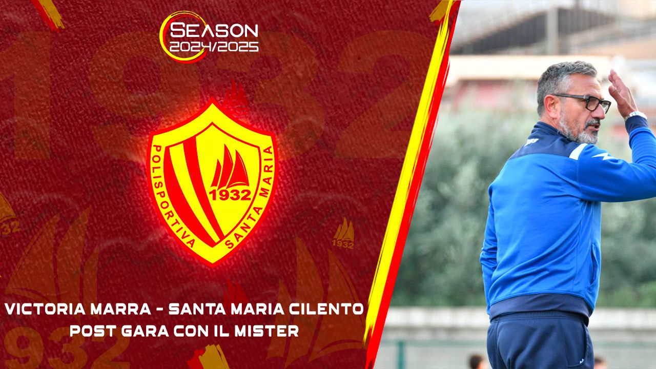Victoria Marra 1-1 Polisportiva Santa Maria Cilento | Post-partita con De Felice 
