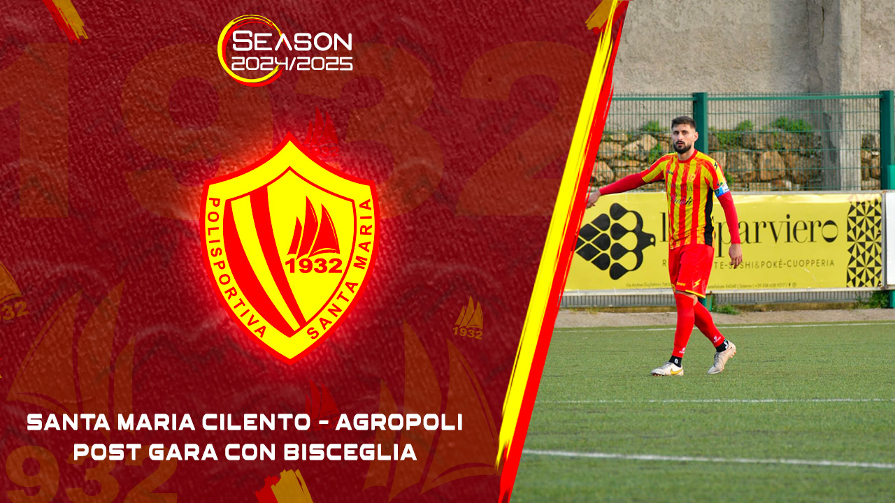 Polisportiva Santa Maria Cilento 2-1 Agropoli |Post-partita con Bisceglia 