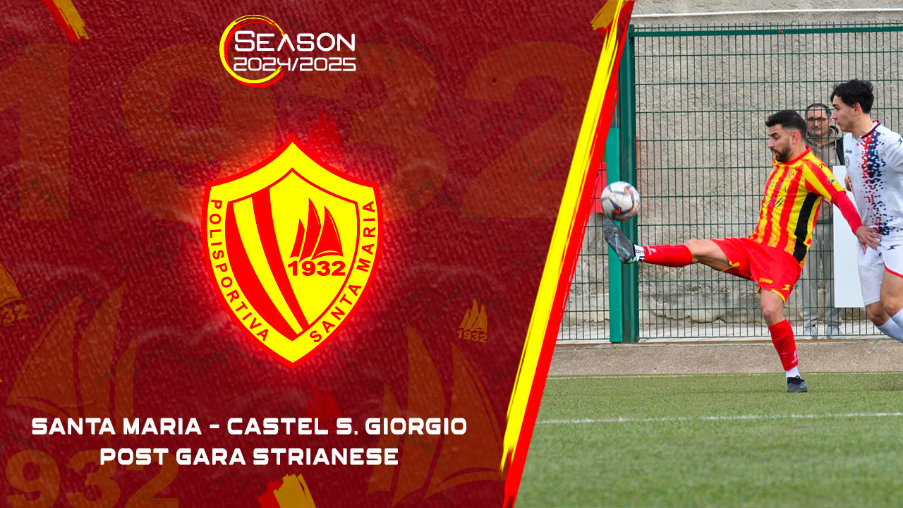 Polisportiva Santa Maria 1-0 Castel San Giorgio | Post gara con Strianese 