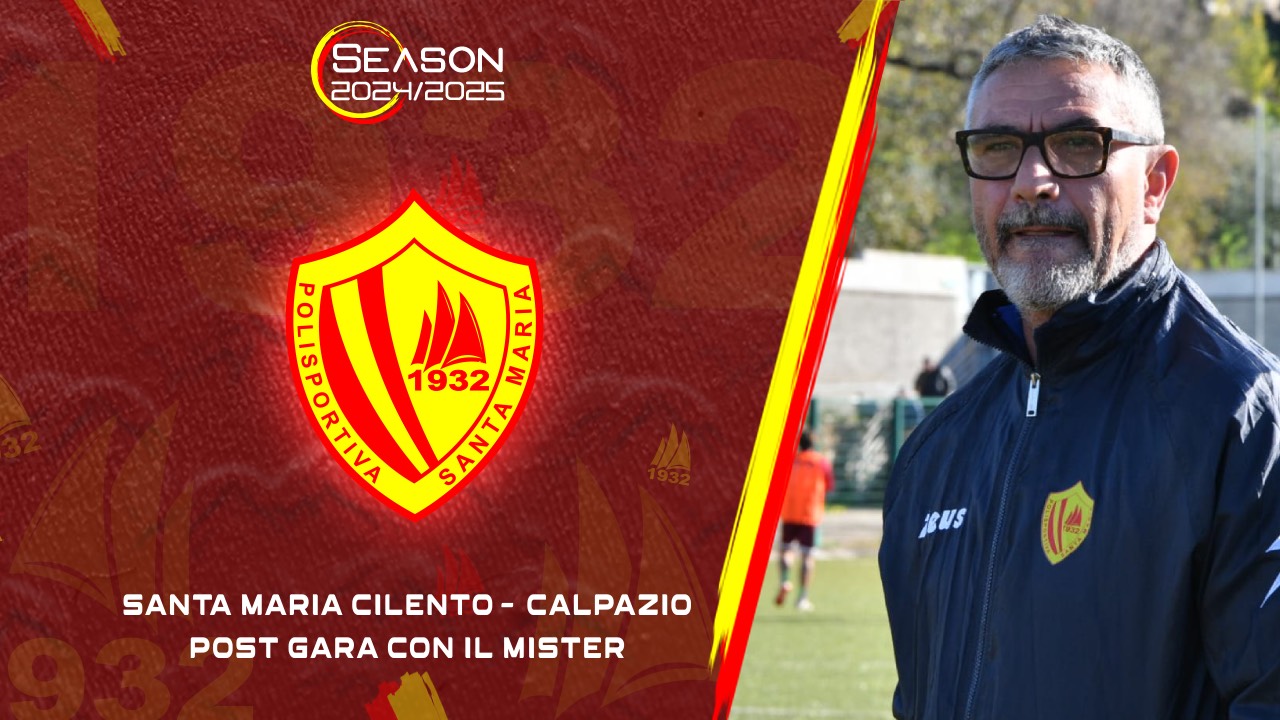 Polisportiva Santa Maria Cilento 1-0 Calpazio | Post-gara con mister De Felice 